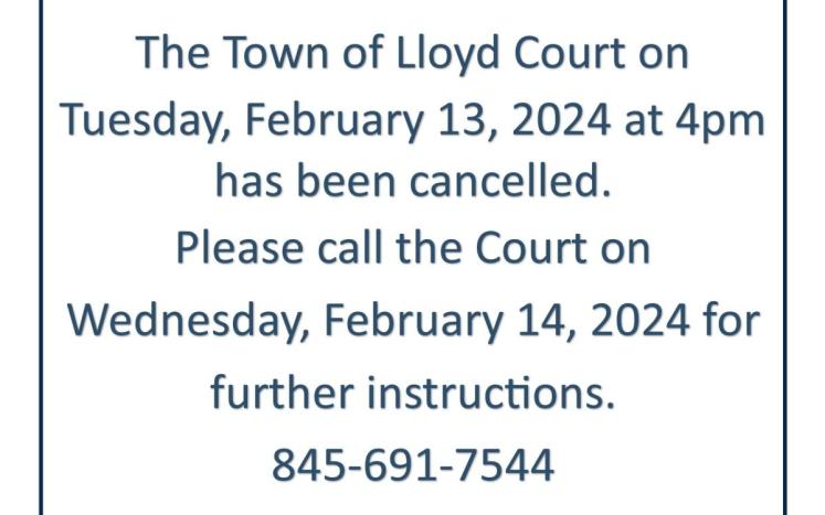 Town of Lloyd Court on February 13, 2024 at 4pm has been cancelled